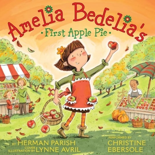 Amelia Bedelia's First Apple Pie Avril Lynne, Parish Herman
