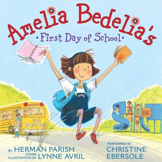 Amelia Bedelia's First Day of School Avril Lynne, Parish Herman