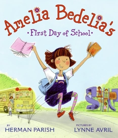 Amelia Bedelia's First Day of School Parish Herman