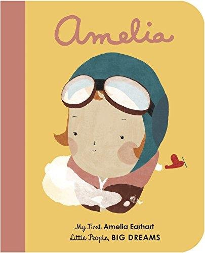 Amelia Earhart: My First Amelia Earhart Sanchez Vegara Maria Isabel