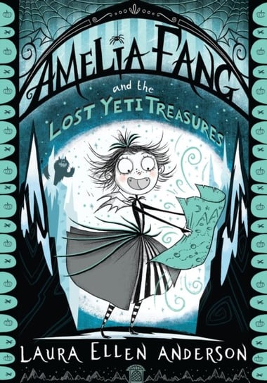 Amelia Fang and the Lost Yeti Treasures Anderson Laura Ellen