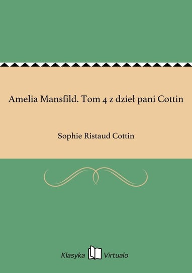 Amelia Mansfild. Tom 4 z dzieł pani Cottin Cottin Sophie Ristaud