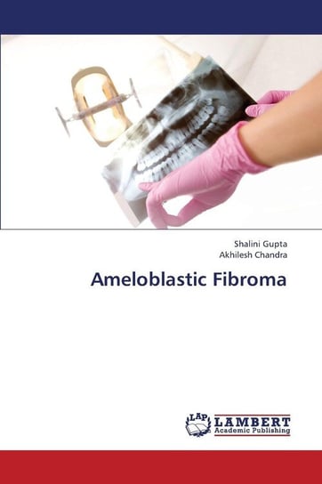 Ameloblastic Fibroma Gupta Shalini