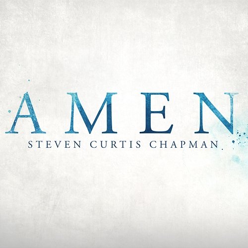 Amen Steven Curtis Chapman