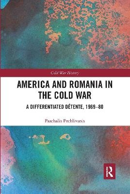 America and Romania in the Cold War: A Differentiated Detente, 1969-80 Opracowanie zbiorowe