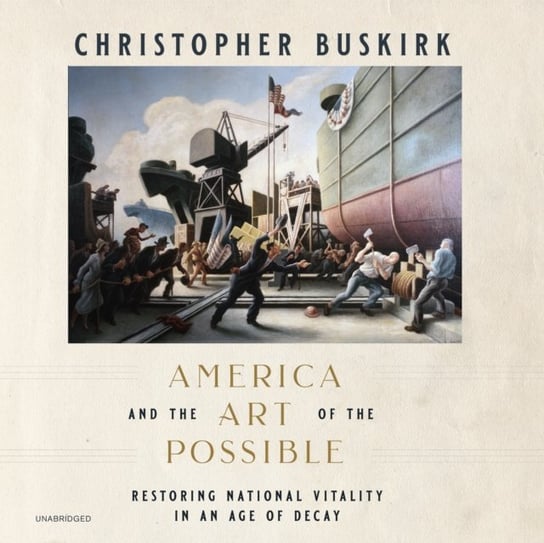 America and the Art of the Possible - audiobook Christopher Buskirk