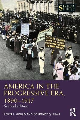 America in the Progressive Era, 1890-1917 Taylor & Francis Ltd.