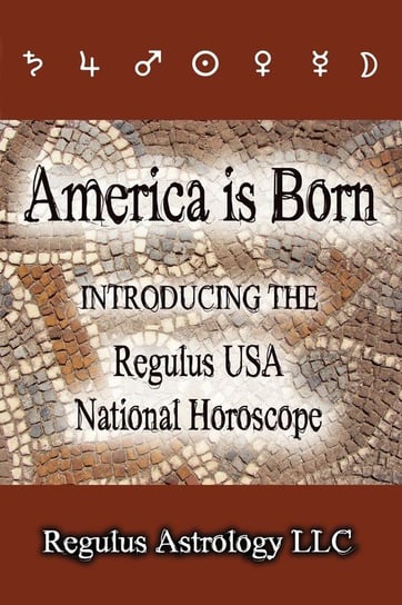 America is Born Regulus Astrology Llc
