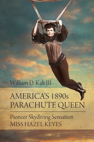 America's 1890s Parachute Queen Universal-Publishers.com