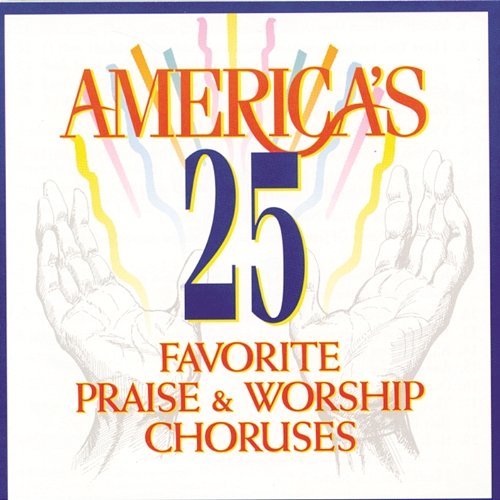 America's 25 Favorite Praise & Worship Choruses Studio Musicians