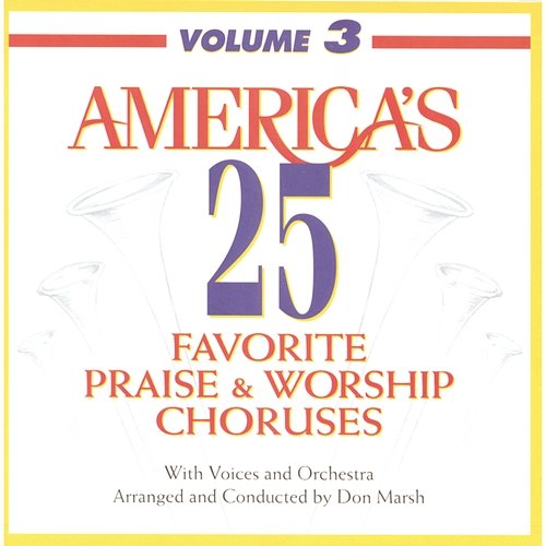 America's 25 Favorite Praise & Worship Choruses, Vol. 3 Don Marsh