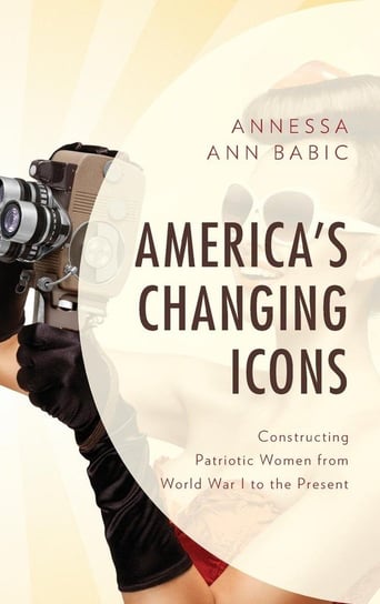America's Changing Icons Babic Annessa Ann
