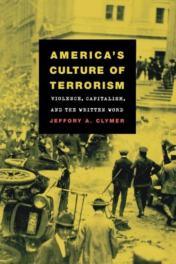 America's Culture of Terrorism Clymer Jeffory A.
