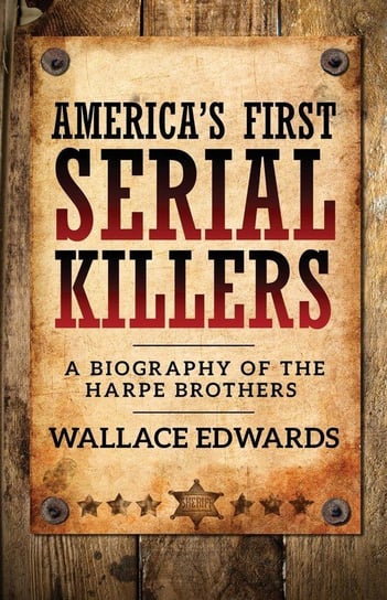 America's First Serial Killers Edwards Wallace