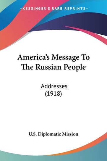America's Message To The Russian People U.S. Diplomatic Mission