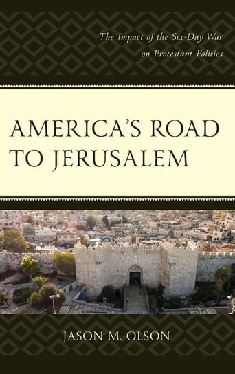 America's Road to Jerusalem Olson Jason M.