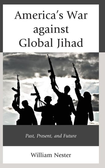 America's War against Global Jihad Nester William R.