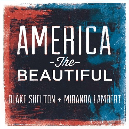 America the Beautiful Blake Shelton and Miranda Lambert