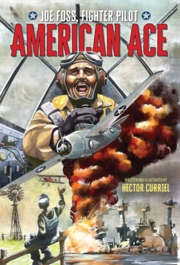 American Ace: Joe Foss, Fighter Pilot South Dakota State Historical Society