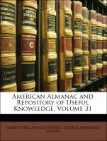 American Almanac and Repository of Useful Knowledge, Volume 31 Sanger George Partridge, Sparks Jared, Bowen Francis