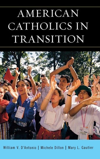 American Catholics in Transition D'antonio William V.