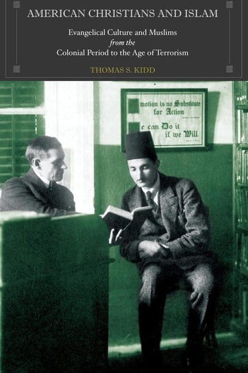 American Christians and Islam Kidd Thomas S.