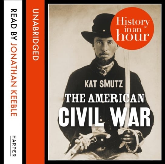 American Civil War: History in an Hour Smutz Kat