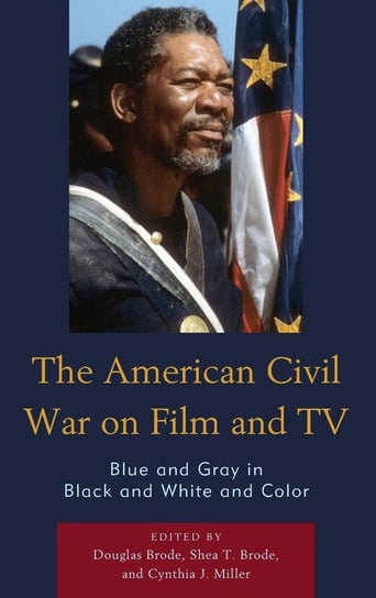 American Civil War on Film and TV Rowman & Littlefield Publishing Group Inc