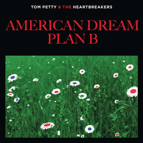 American Dream Plan B Tom Petty & The Heartbreakers