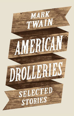 American Drolleries Mark Twain