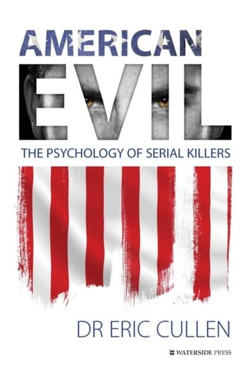 American Evil: The Psychology of Serial Killers Opracowanie zbiorowe