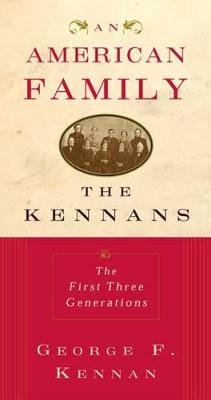 American Family Kennans First Three Generations Kennan George