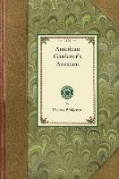 American Gardener's Assistant: In Three Parts Containing Complete Practical Directions for the Cultivation of Vegetables, Flowers, Fruit Trees and Gr Bridgeman Thomas