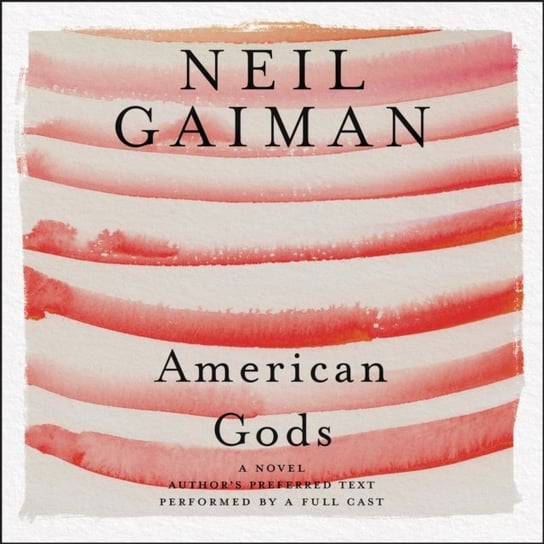 American Gods: The Tenth Anniversary Edition Gaiman Neil