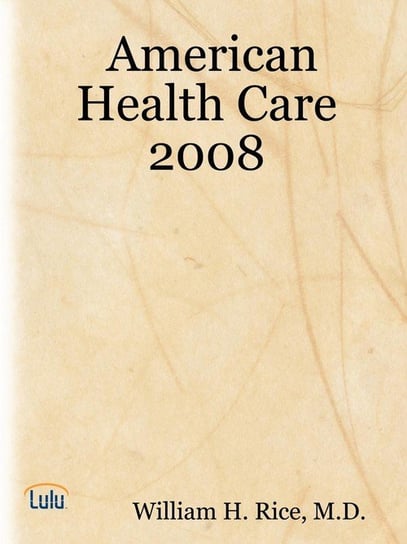 American Health Care 2008 Rice M.D. William H.