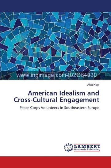 American Idealism and Cross-Cultural Engagement Koçi Aida
