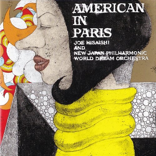 AMERICAN IN PARIS Joe Hisaishi, New Japan Philharmonic World Dream Orchestra