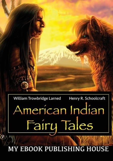 American Indian Fairy Tales Larned William Trowbridge