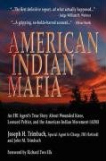 American Indian Mafia: An FBI Agent's True Story about Wounded Knee, Leonard Peltier, and the American Indian Movement (Aim) Trimbach Joseph H., Trimbach John M.