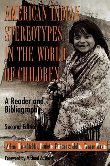 American Indian Stereotypes in the World of Children Hirschfelder Arlene