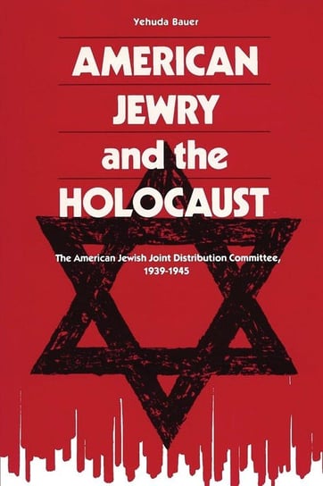 American Jewry and the Holocaust Bauer Yehuda