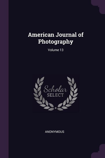 American Journal of Photography; Volume 13 Anonymous