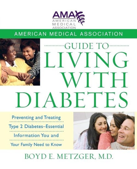 American Medical Association Guide to Living with Diabetes Boyd E. Metzger
