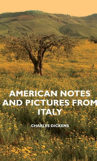 American Notes and Pictures from Italy Dickens Charles