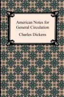 American Notes for General Circulation Dickens Charles