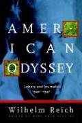 American Odyssey: Letters & Journals, 1940-1947 Reich Wilhelm