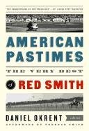 American Pastimes: The Very Best of Red Smith (the Library of America) Smith Red