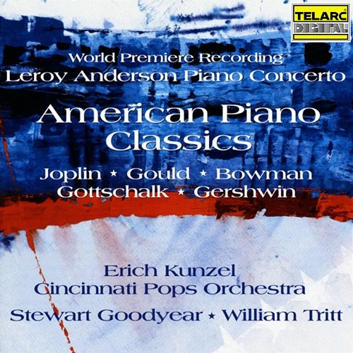 American Piano Classics Erich Kunzel, Cincinnati Pops Orchestra, Stewart Goodyear, William Tritt