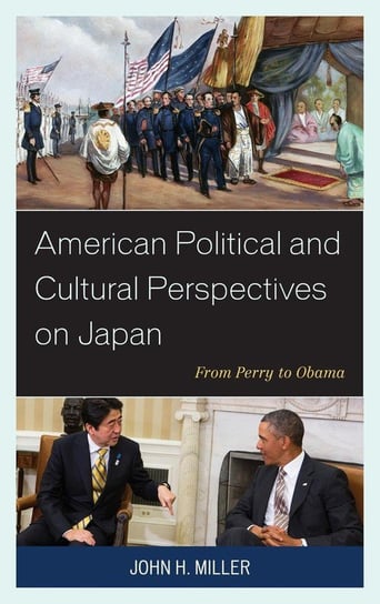 American Political and Cultural Perspectives on Japan Miller John H.