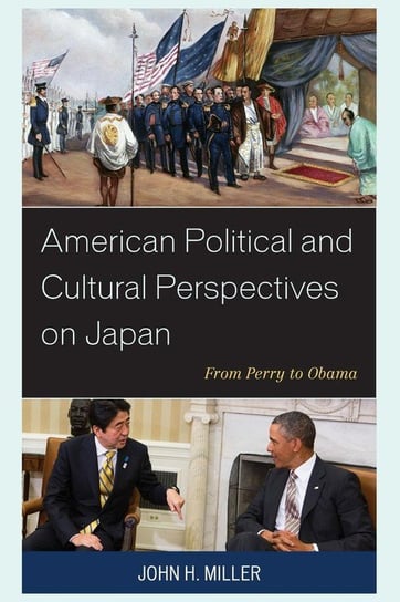 American Political and Cultural Perspectives on Japan Miller John H.